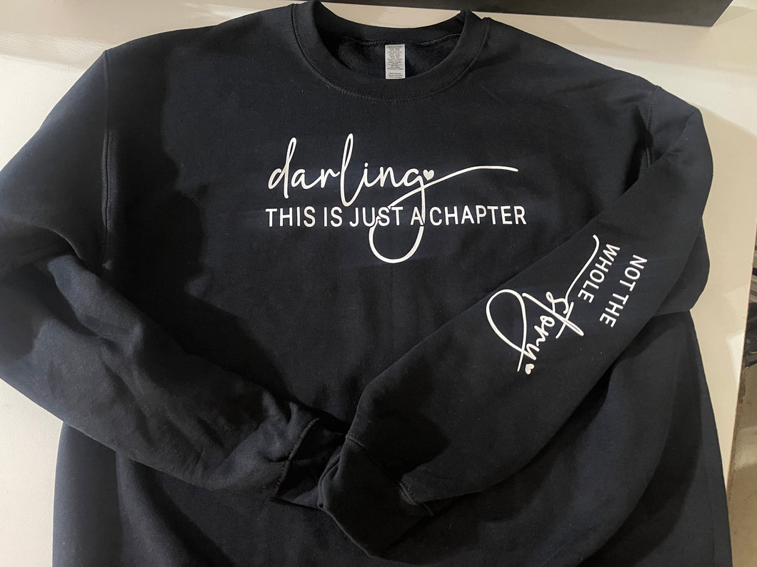‘Darling This Is Just a Chapter’ sweatshirt- Sleeve print