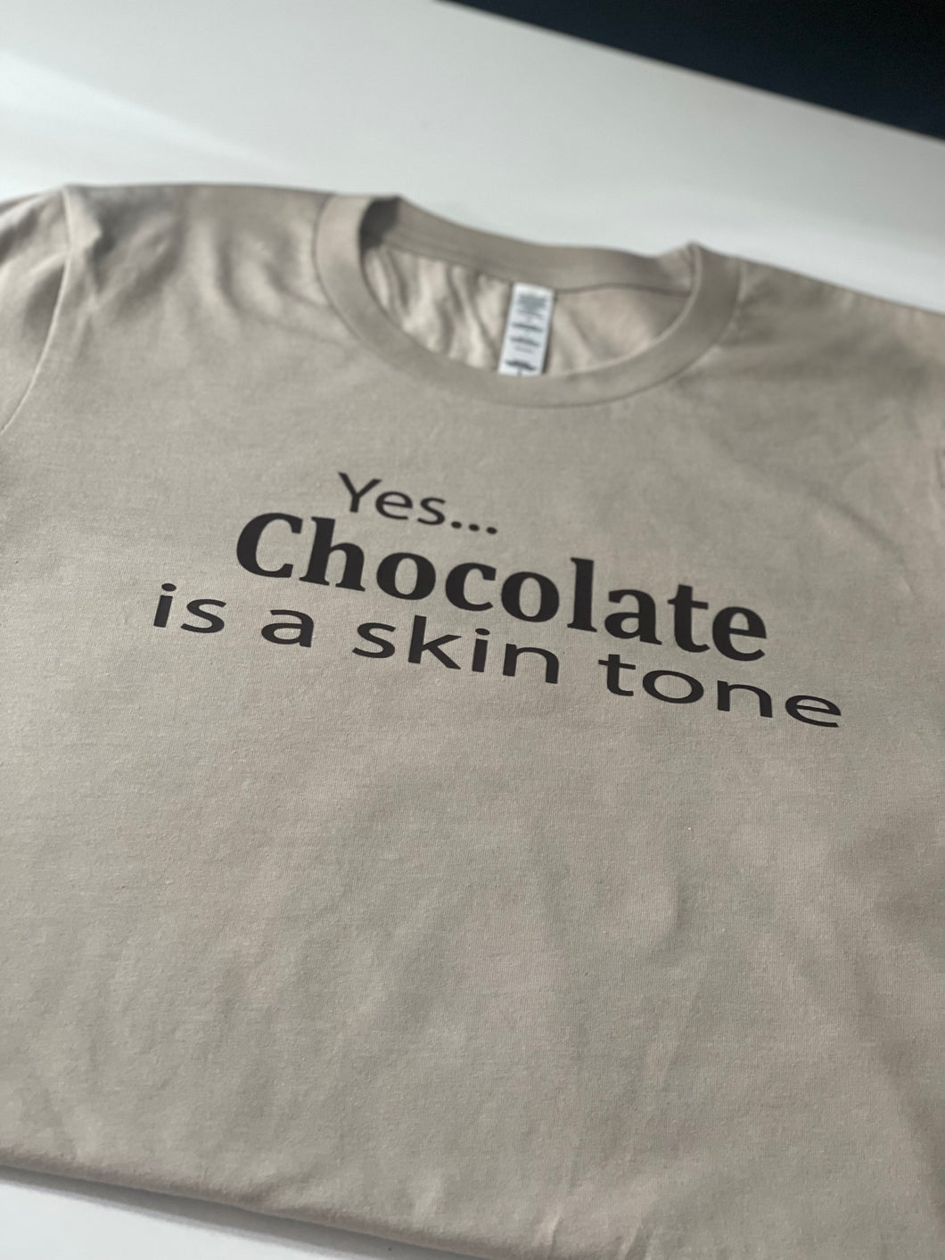 Yes…Chocolate is a Skin Tone Tee (short sleeve)