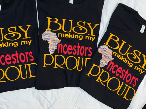 ‘BUSY making my ancestors PROUD’ tee