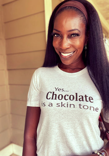 ‘Chocolate is a skin tone’ Tee