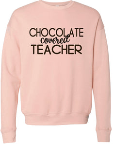 ‘Chocolate covered Teacher’ Crewneck Sweatshirt