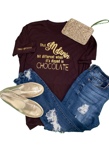 ‘Melanin dipped in Chocolate’ Shirt